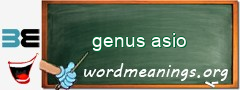 WordMeaning blackboard for genus asio